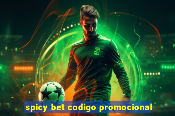 spicy bet codigo promocional